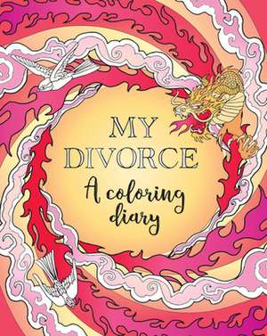 My Divorce: A Coloring Diary de Self-Counsel Press