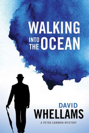 Walking into the Ocean: A Peter Cammon Mystery de David Whellams