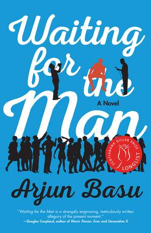 Waiting for the Man: A Novel de Arjun Basu