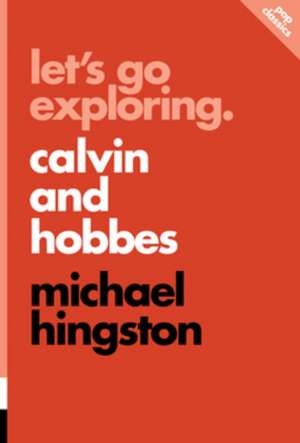 Let's Go Exploring: Calvin and Hobbes: pop classics #10 de Michael Hingston