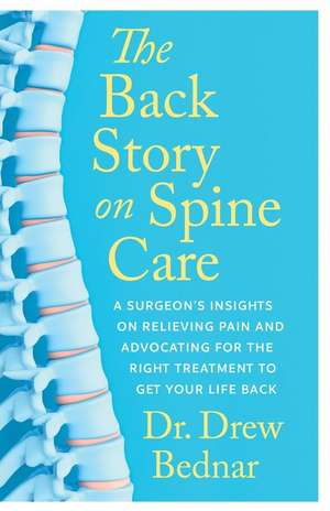 The Back Story on Spine Care de Drew Bednar