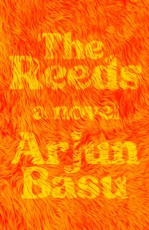 The Reeds de Arjun Basu