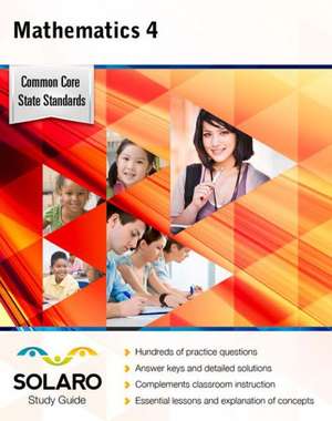 Common Core Mathematics Grade 4: Solaro Study Guide de Castle Rock Research Corp