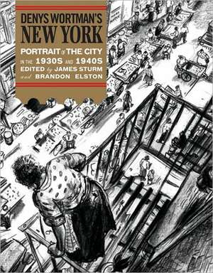 Denys Wortman's New York: Portrait of the City in the 1930s and 1940s de Denys Wortman