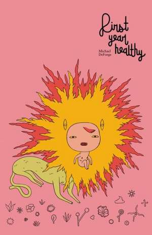 First Year Healthy de Michael Deforge