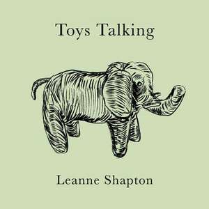 Toys Talking de Leanne Shapton