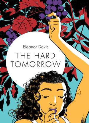 The Hard Tomorrow de Eleanor Davis