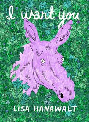 I Want You de Lisa Hanawalt