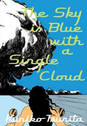 The Sky is Blue with a Single Cloud de Tsurita Kuniko