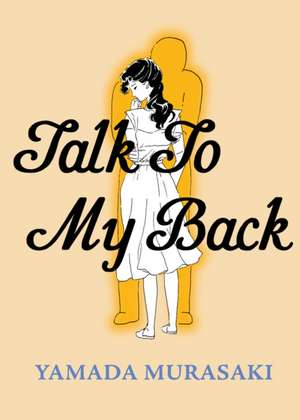 Talk to My Back de Yamada Murasaki