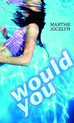 Would You de Marthe Jocelyn