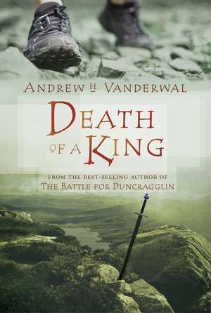 Death of a King de Andrew H Vanderwal