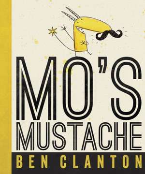 Mo's Mustache de Ben Clanton