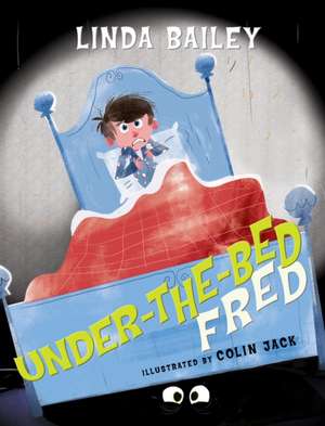 Under-the-Bed Fred de Colin Jack