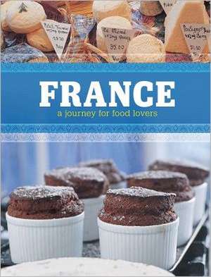 France: A Journey for Food Lovers de Maria Villegas