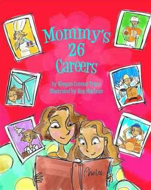 Mommy's 26 Careers de Keegan Connor Tracy