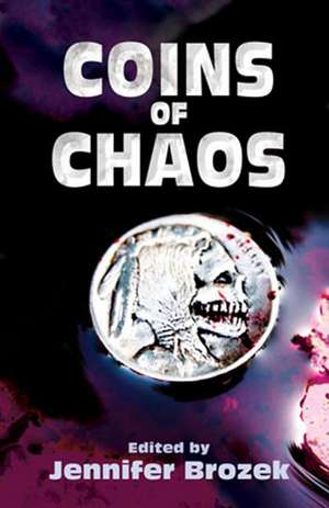 Coins of Chaos de Jennifer Brozek