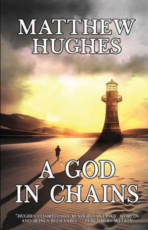 A God in Chains de Matthew Hughes