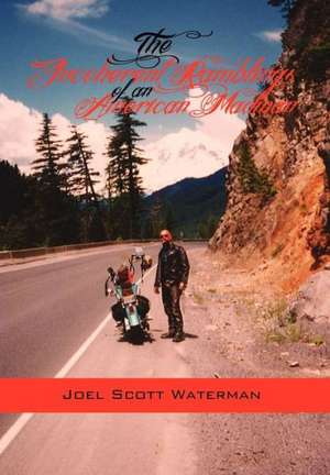 The Incoherent Ramblings of an American Madman de Joel Scott Waterman