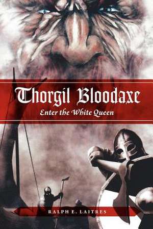 Thorgil Bloodaxe de Ralph E. Laitres