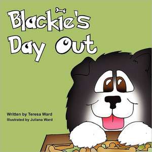 Blackie's Day Out de Teresa Ward