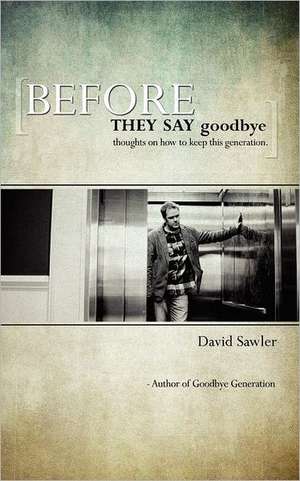 Before They Say Goodbye de David Sawler