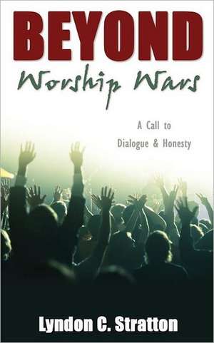 Beyond Worship Wars de Lyndon C. Stratton