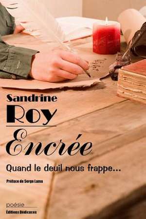 Encree. Quand Le Deuil Nous Frappe...