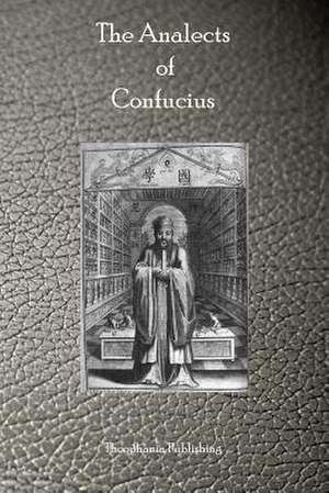 The Analects of Confucius de Confucius