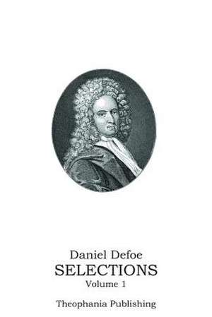 Daniel Defoe Selections Volume 1 de Daniel Defoe