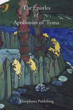 The Epistles of Apollonius of Tyana de Apollonius of Tyana