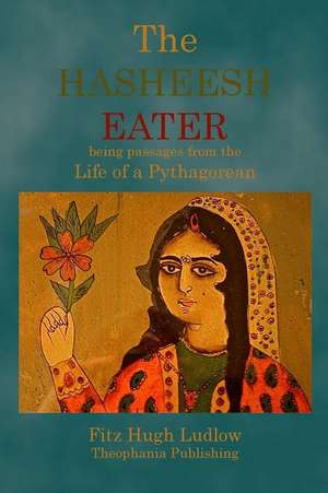 The Hasheesh Eater de Fitz Hugh Ludlow