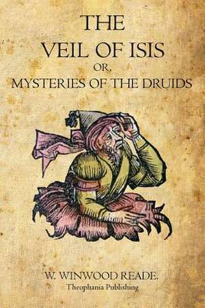 The Veil of Isis de William Winwood Reade