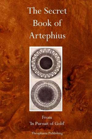 The Secret Book of Artephius de Artephius