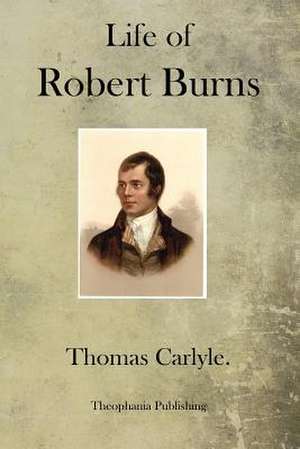 Life of Robert Burns de Thomas Carlyle