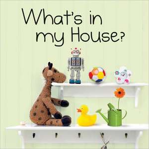 What's in My House? de Geraldine Tranchant