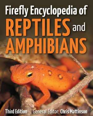 Firefly Encyclopedia of Reptiles and Amphibians de Chris Mattison