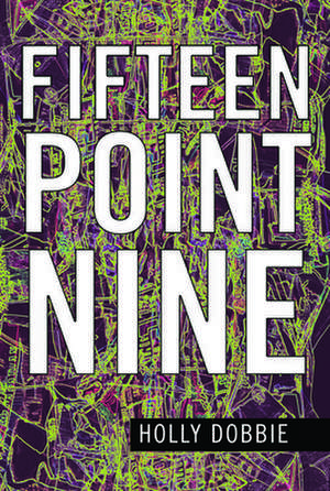 Fifteen Point Nine de Holly Dobbie