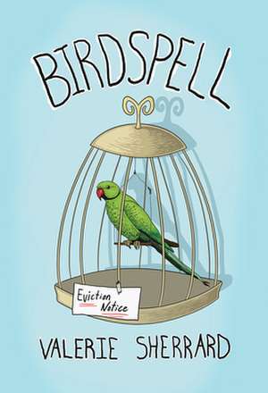 Birdspell de Valerie Sherrard