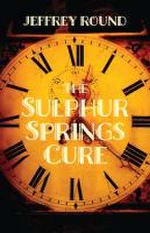 The Sulphur Springs Cure de Jeffrey Round