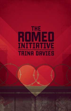 The Romeo Initiative de Trina Davies