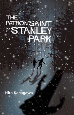 The Patron Saint of Stanley Park de Hiro Kanagawa