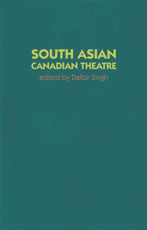 Love, Loss and Longing: South Asian Canadian Plays de Dalbir Singh