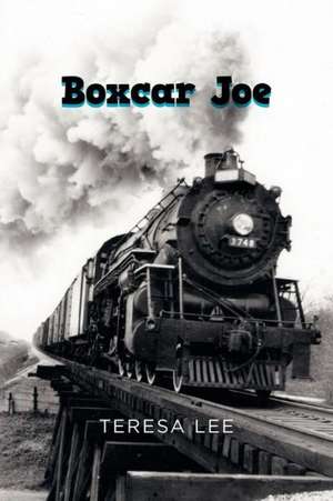 Boxcar Joe de Teresa Lee