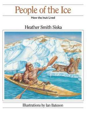 People of the Ice de Heather Smith Siska