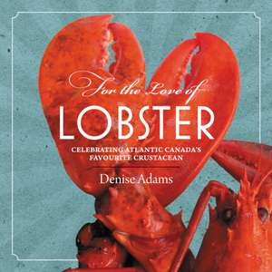 For the Love of Lobster de Denise Adams