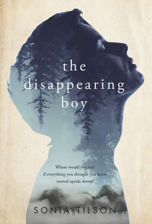 The Disappearing Boy de Sonia Wilson