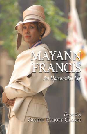 Mayann Francis: An Honourable Life de Mayann Francis