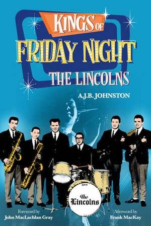 Kings of Friday Night: The Lincolns de A. J. B. Johnston