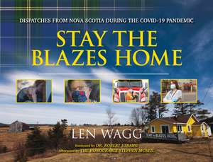 Stay the Blazes Home de Len Wagg